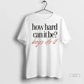 Trendy Officials How Hard Can It Be Boys Do It Shirt Sweater