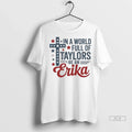 Trendy Officials In A World Full Of Taylors Be An Erika Shirt Sweater