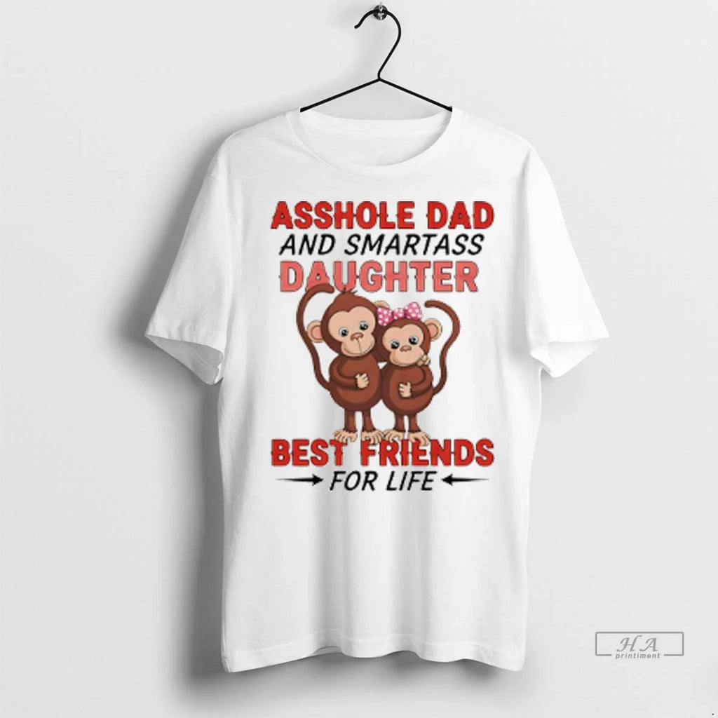 Trendy Officials Monkey Asshole Dad And Smartass Daughter Best Friends For Life Shirt Sweater