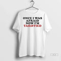 Trendy Officials Once I Was Afraid Now Im Tariffied Shirt Sweater