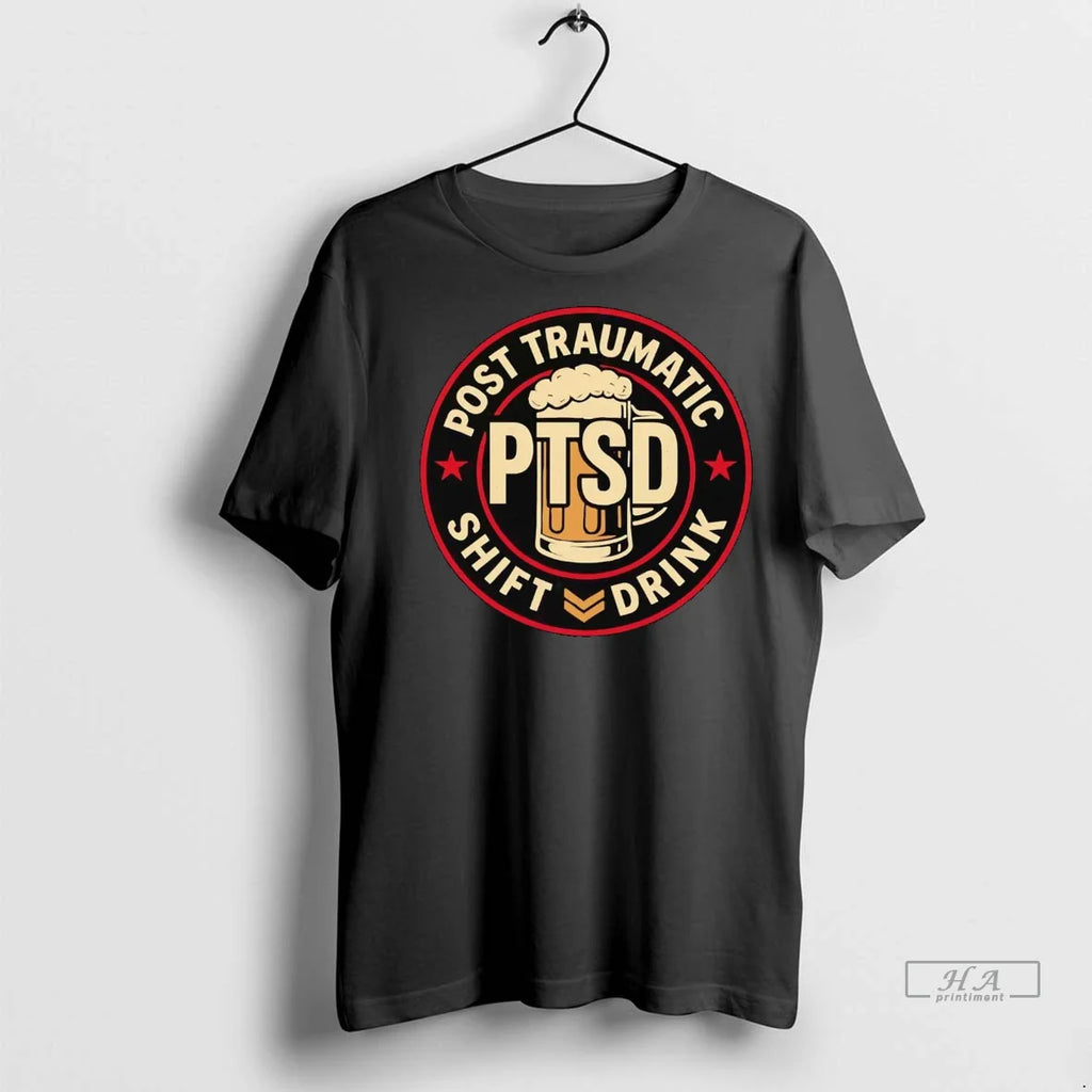 Trendy Officials Ptsd Post Traumatic Shift Drink Shirt Sweater