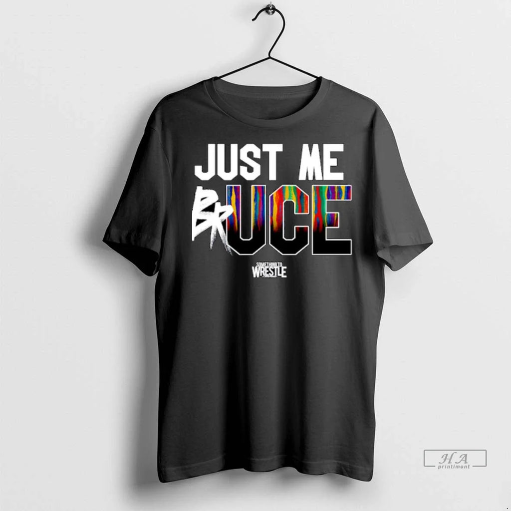 Trendy Officials Something To Wrestle Just Me Bruce Ornaments Shirt Sweater