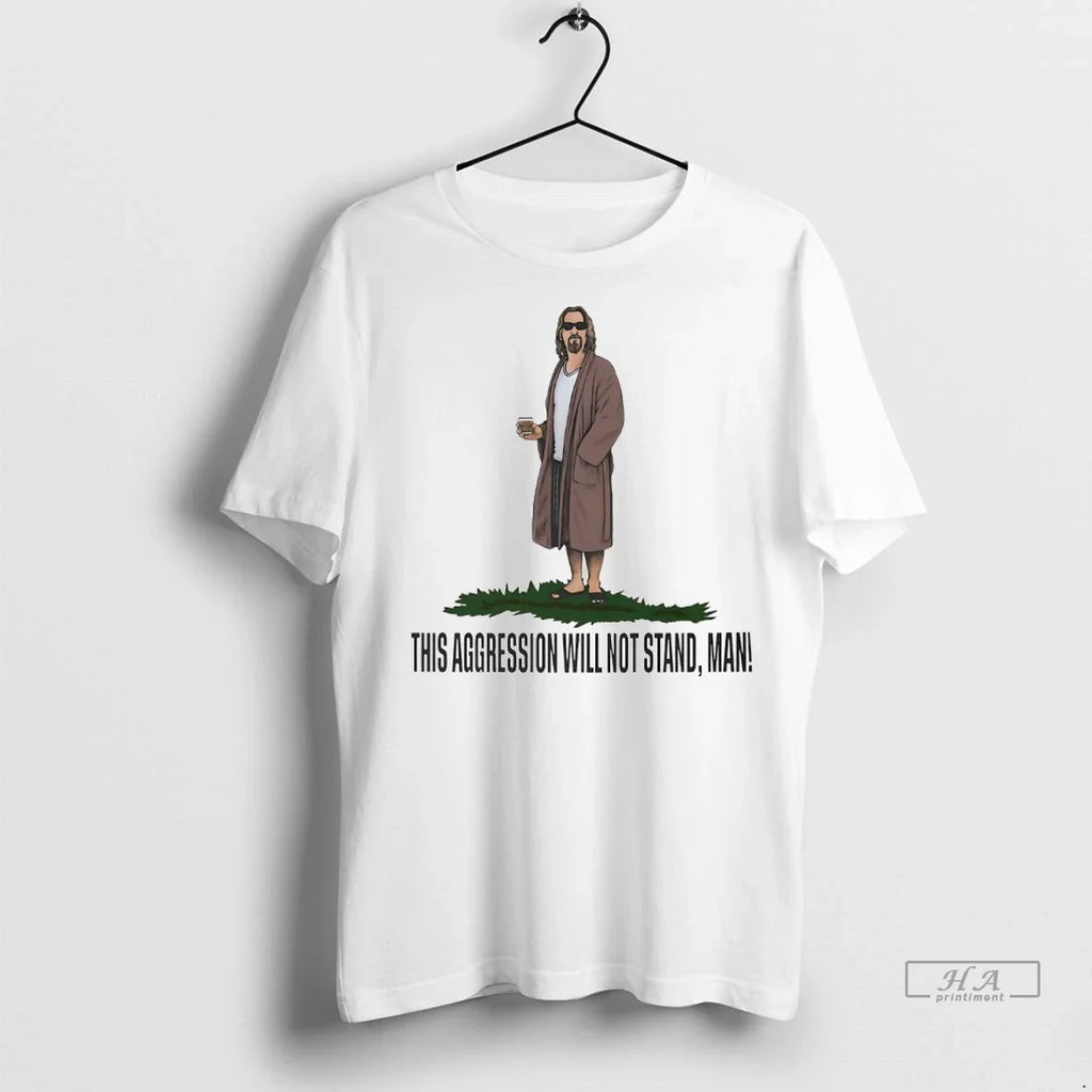 Trendy Officials The Big Lebowski This Aggression Will Not Stand Man Shirt Sweater
