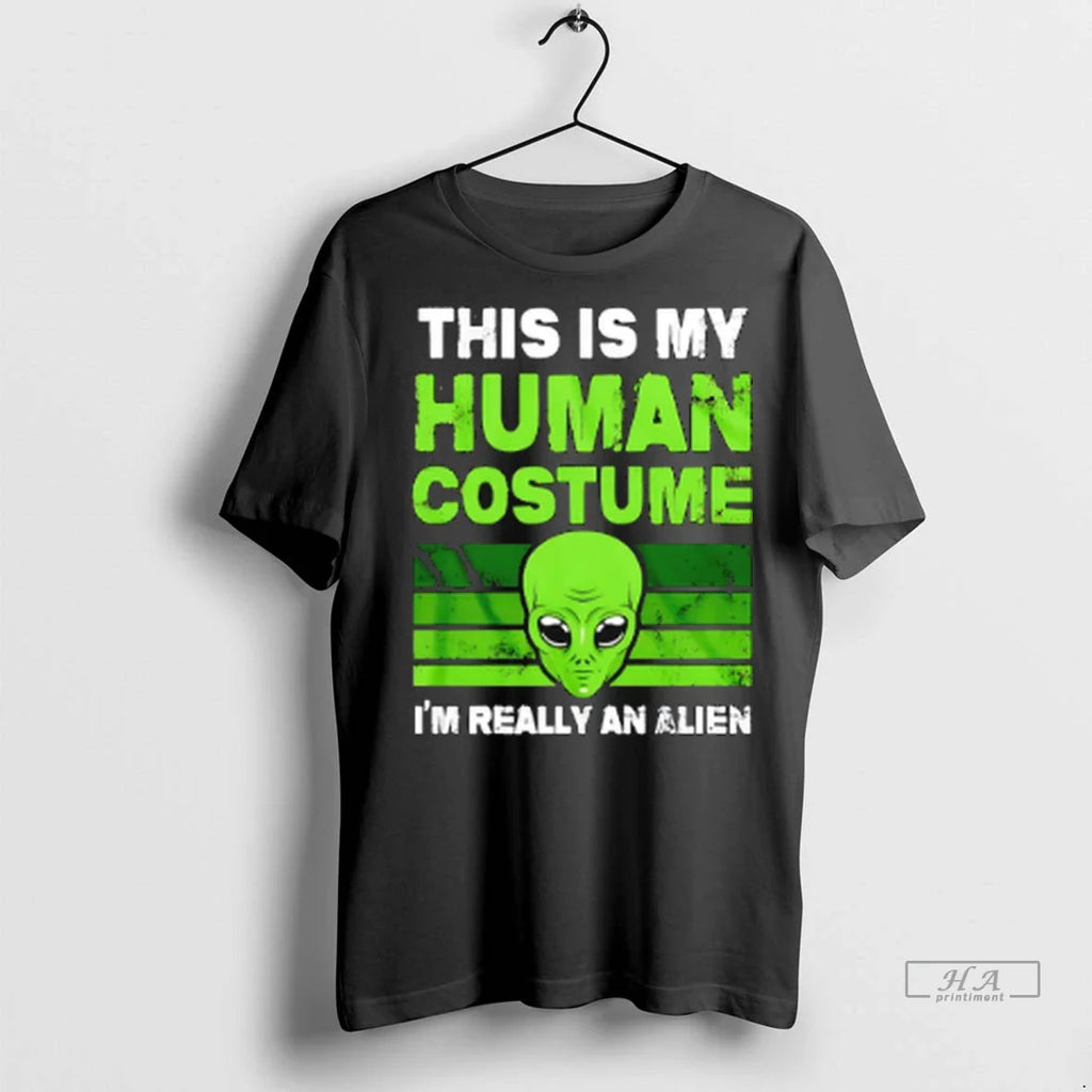 Trendy Officials This Is My Human Costume Im Really An Alien Vintage Shirt Sweater
