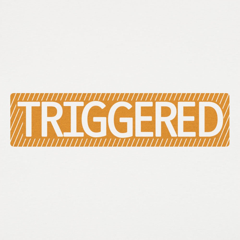 Triggered