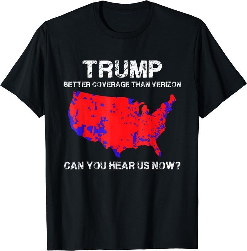 Truump Better Coverage Than Verizon Cotton Love Man Menswear Womanswear Classic Fabric Top T-Shirts
