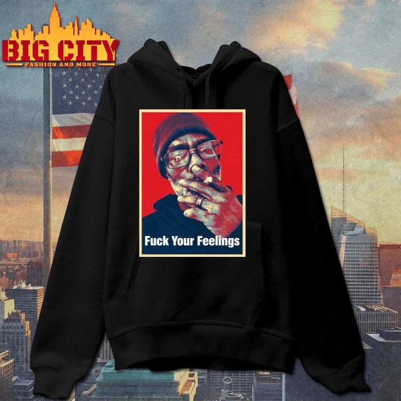 Uncle Clif Fuck Your Feelings Shirt