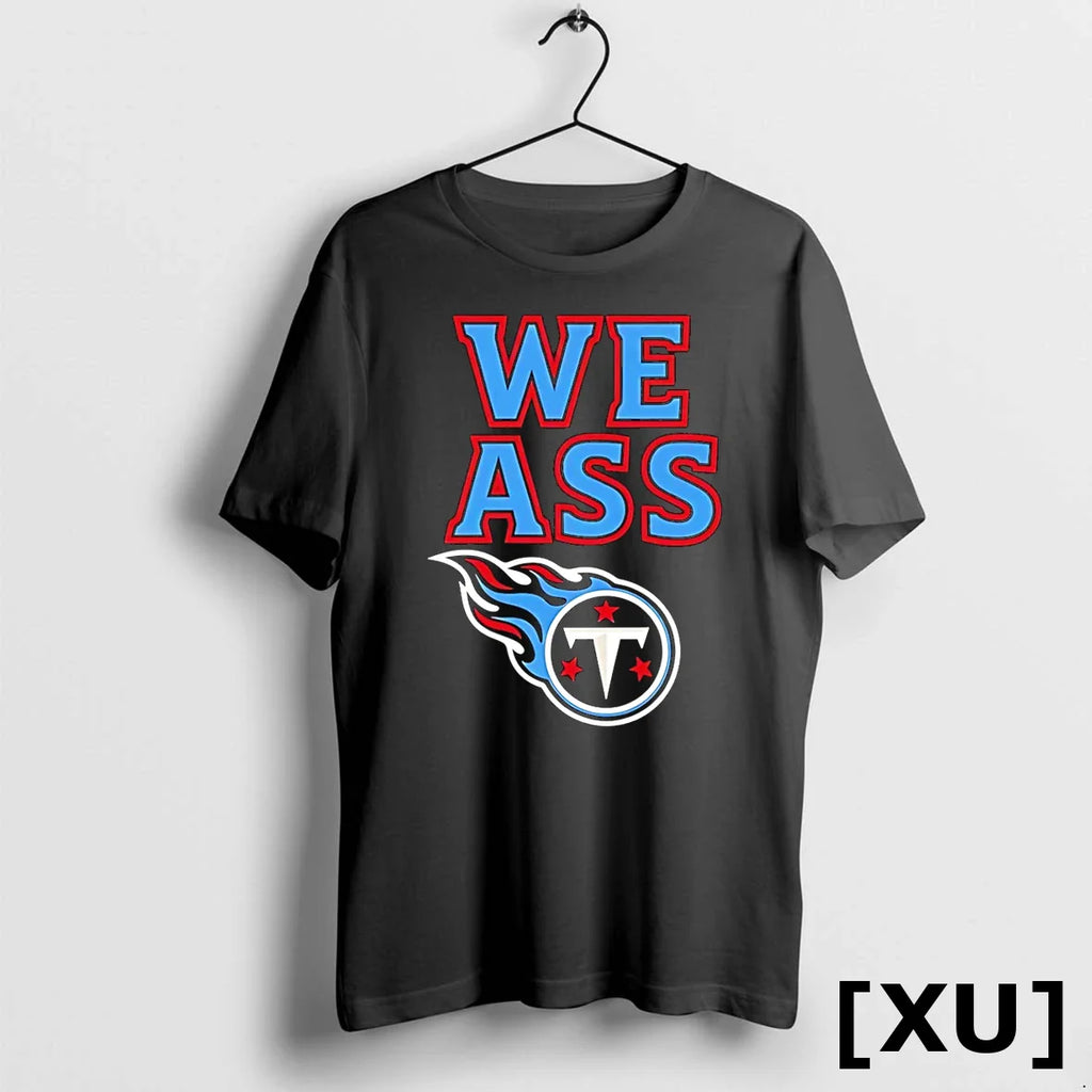 We Ass Tennessee Titans Tshirts Sweater