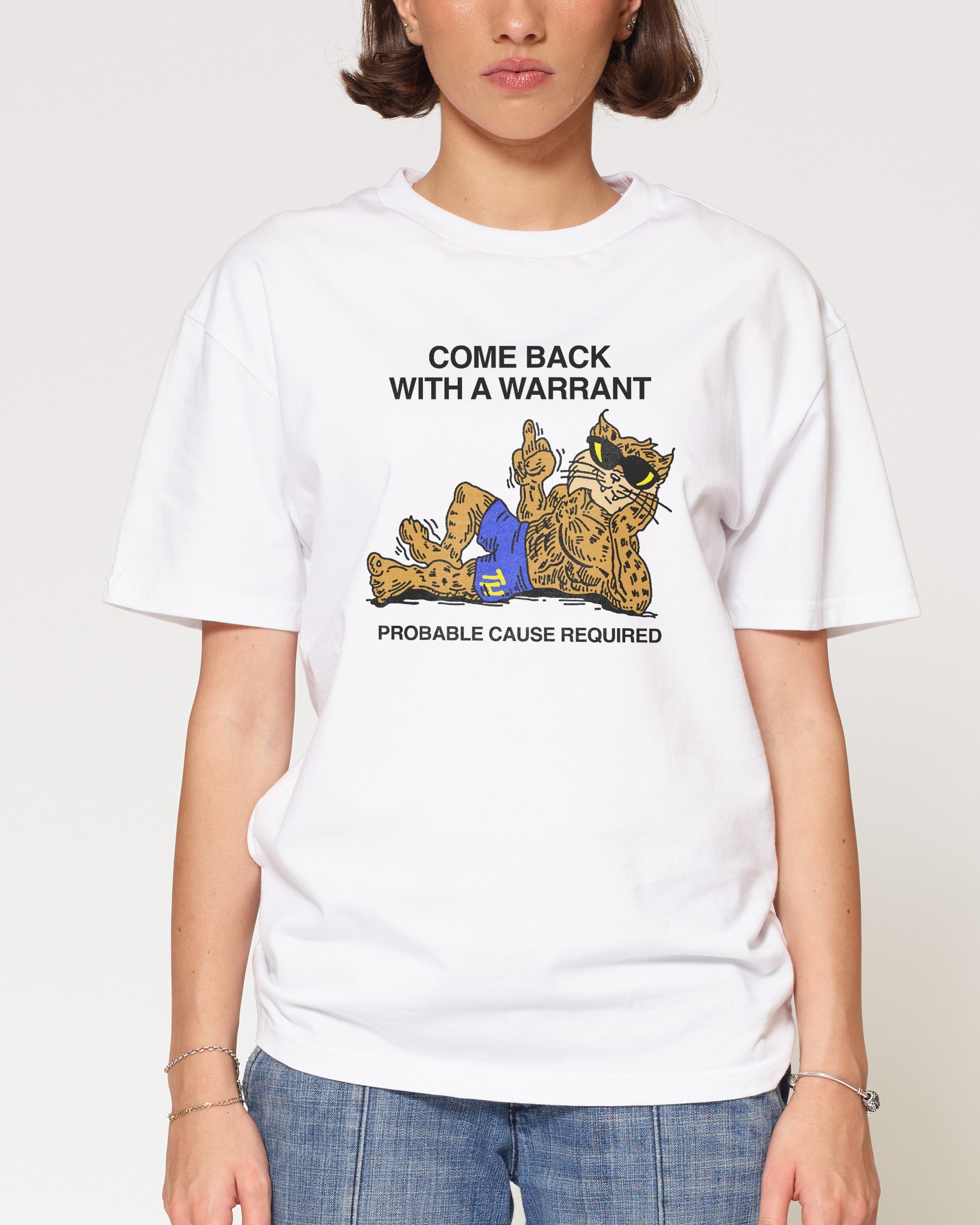Come Back With A Warrant T-Shirt