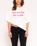 Too Pretty For A Job Boxy Crop Tee