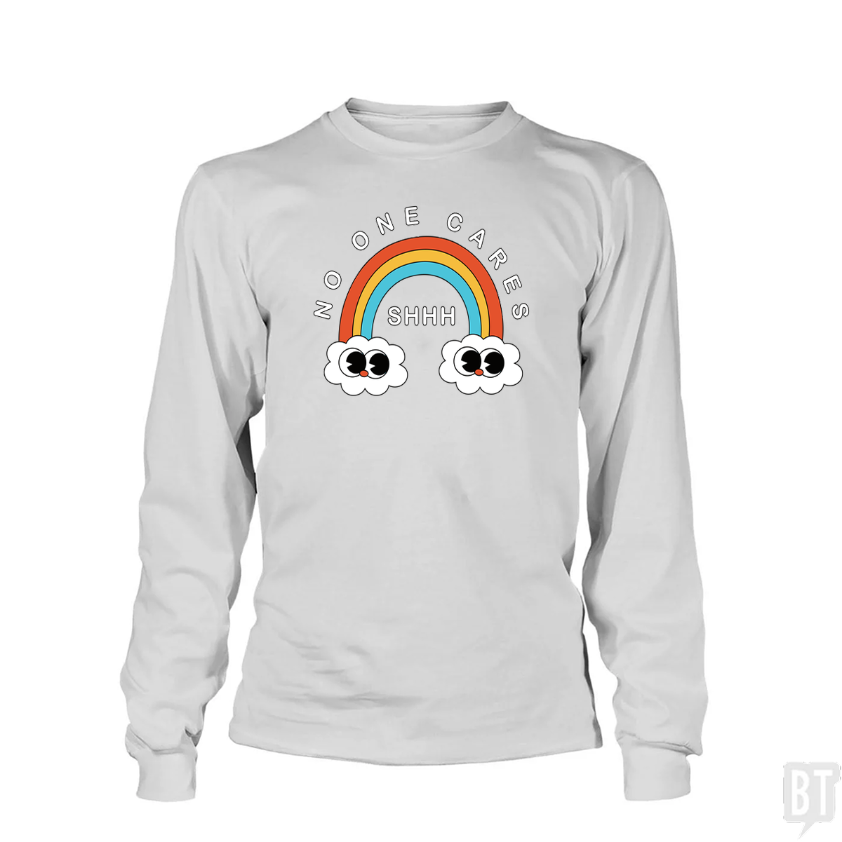 Shhh No One Cares Long Sleeve