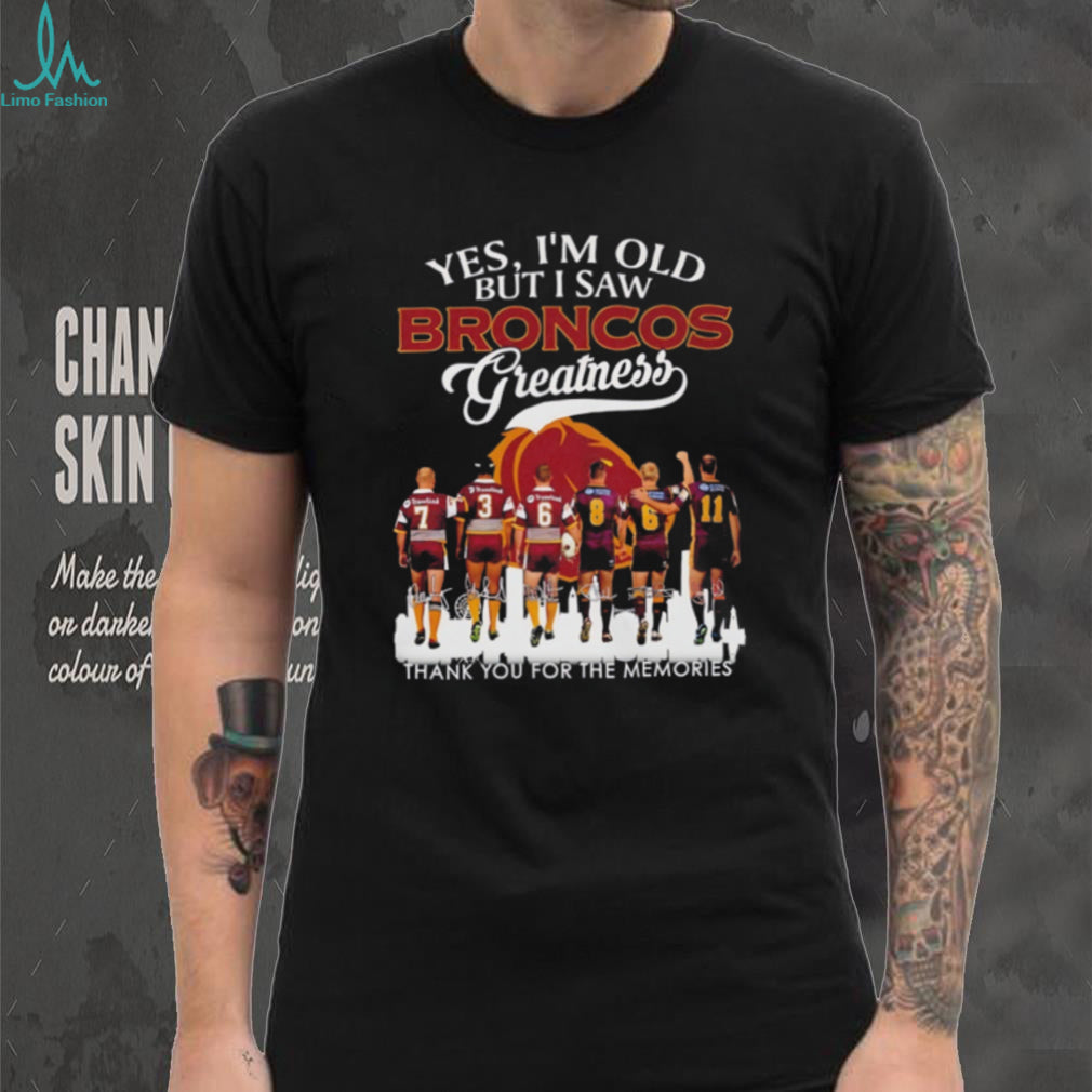 Yes I’m old but I saw Brisbane Broncos greatness signatures shirt