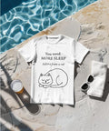 You Need More Sleep Funny Cat Perfect Cat Lovers T-Shirts