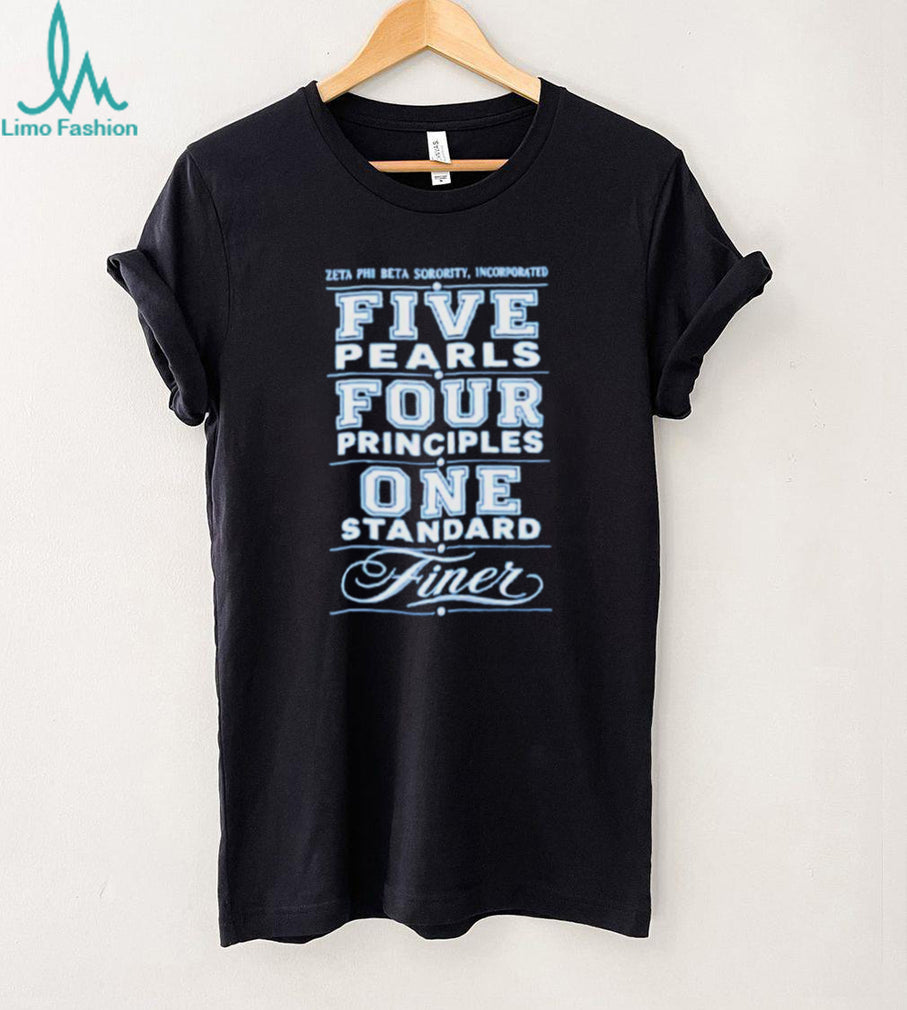 Zeta Phi Beta Sorority Incorporated Five Pearls Four Principles One Standard Finer Shirt