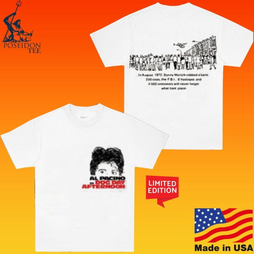 Al Pacino Dog Day Afternoon August 1972 Tee Unisex T-shirt, Sweatshirt, Hoodie (1)