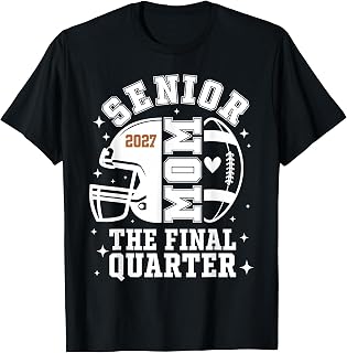 Senior Mom Final Quarter Football 2027 Senior Mama Unisex T-shirt, Sweatshirt, Hoodie (1)
