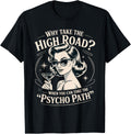 Why Take Road Take Psycho Path Unisex T-shirt, Sweatshirt, Hoodie (1)