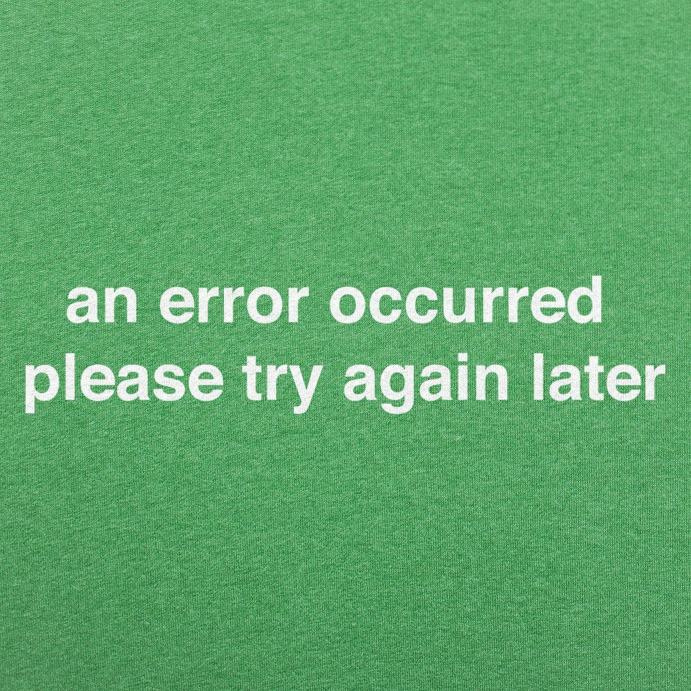 Try Again Later