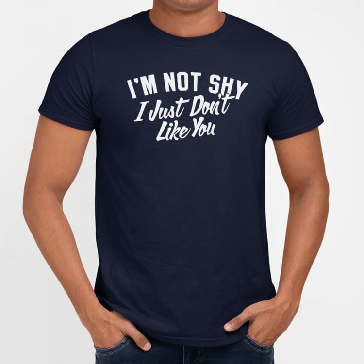 Not Shy Don't Like You