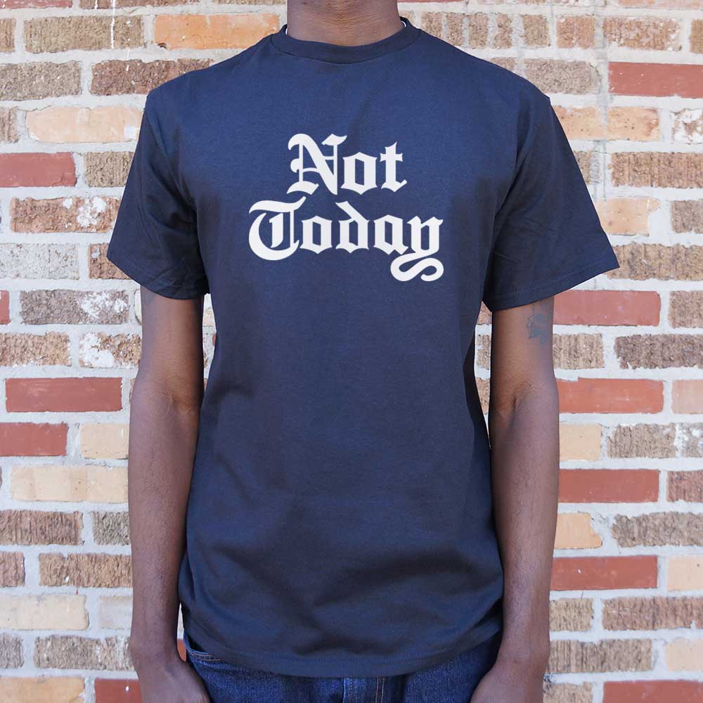 Not Today