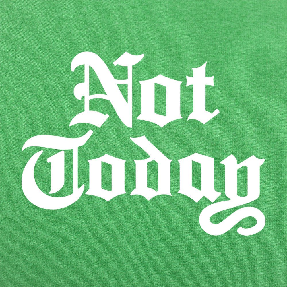 Not Today