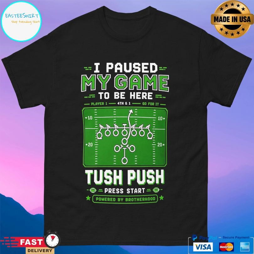 Tush Push I Paused My Game To Be Here Retro Gamer Football Shirt