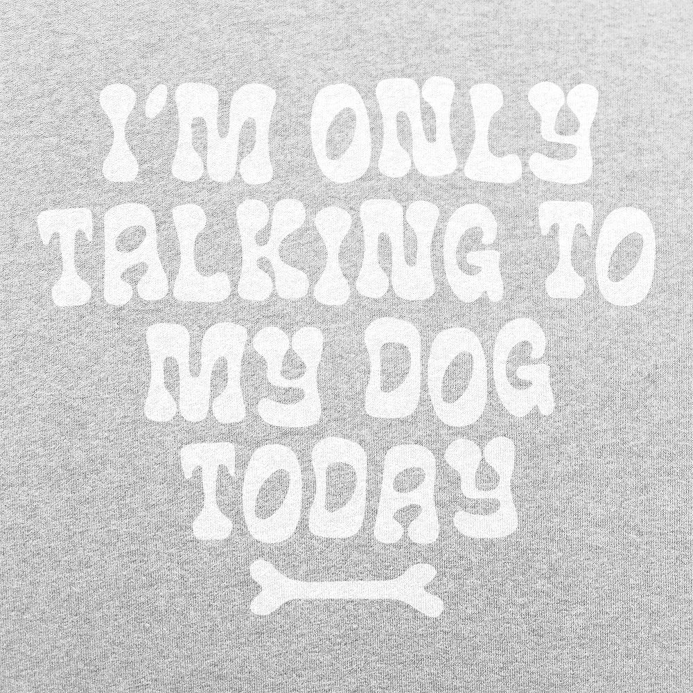 Only Talking to my Dog