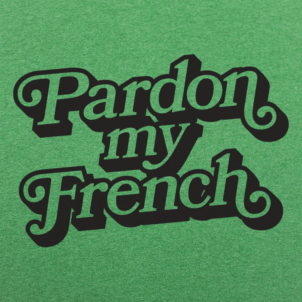 Pardon My French