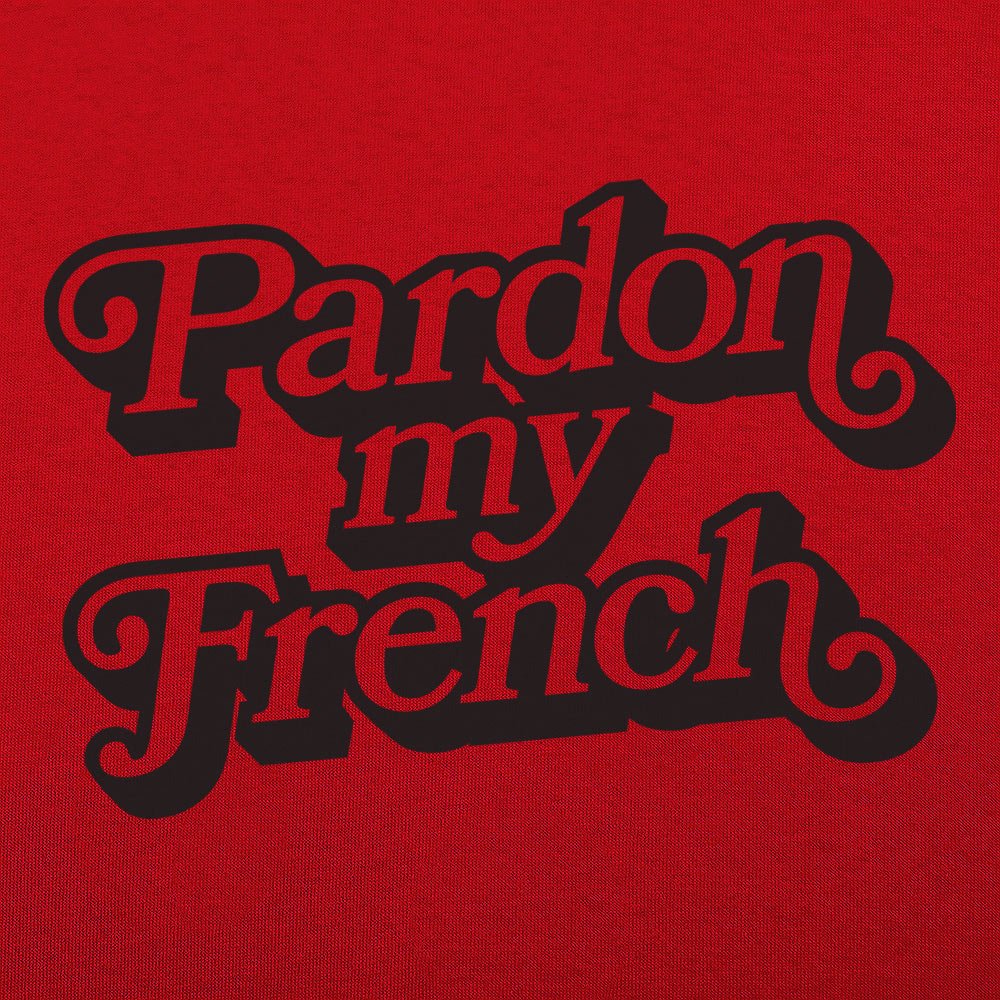 Pardon My French