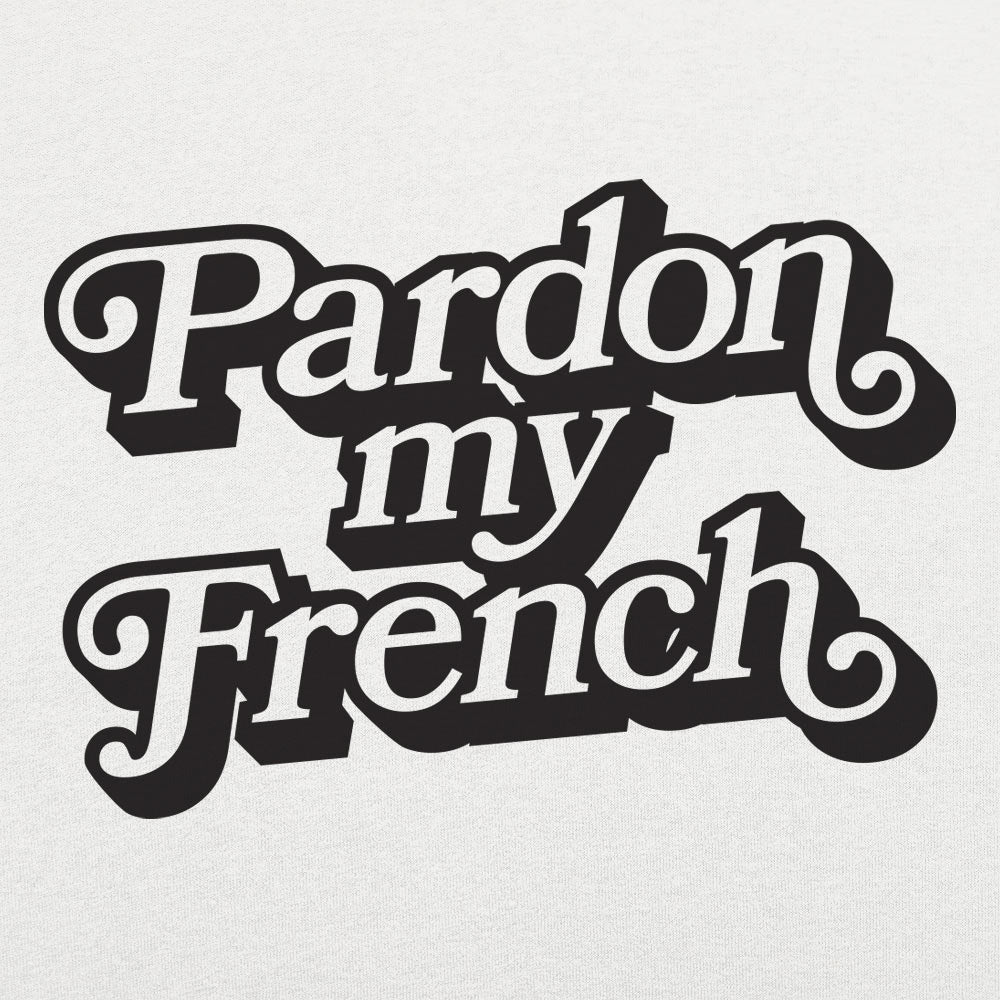 Pardon My French