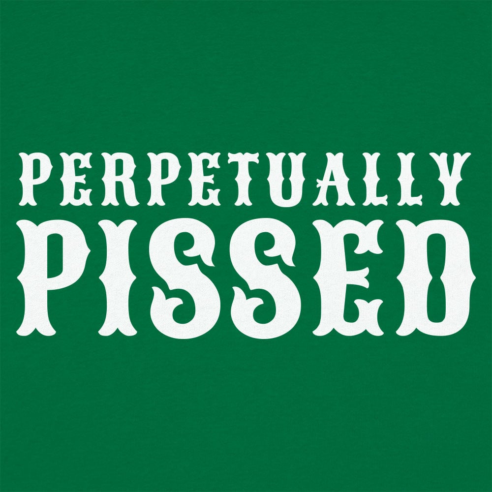 Perpetually Pissed