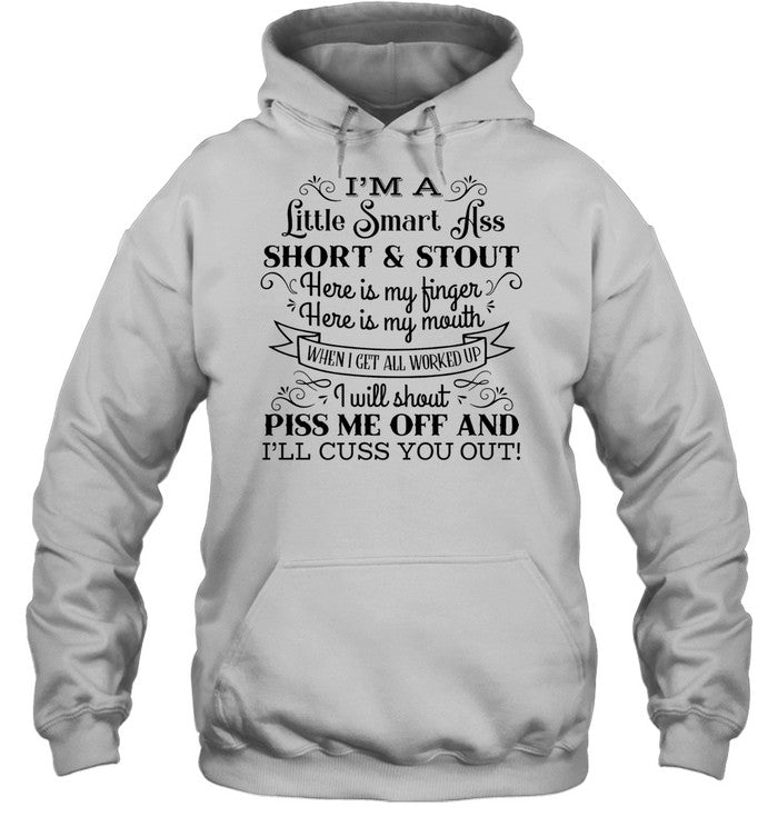 I’m a Little Smart Ass Short and Stout Cuss You Out Shirt