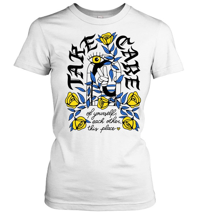 Take Care of Yourself Each Other This Place Shirt