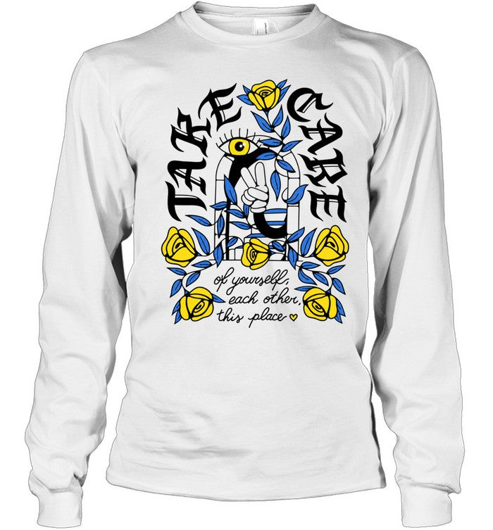 Take Care of Yourself Each Other This Place Shirt
