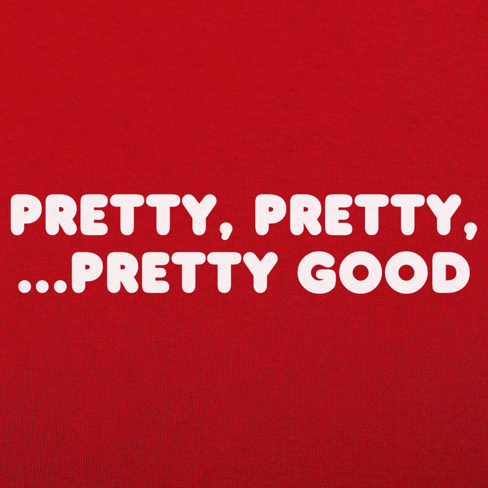 Pretty Pretty Pretty Good