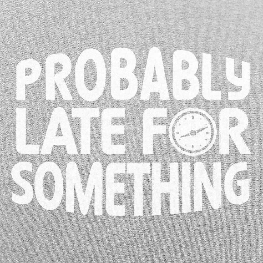 Probably Late