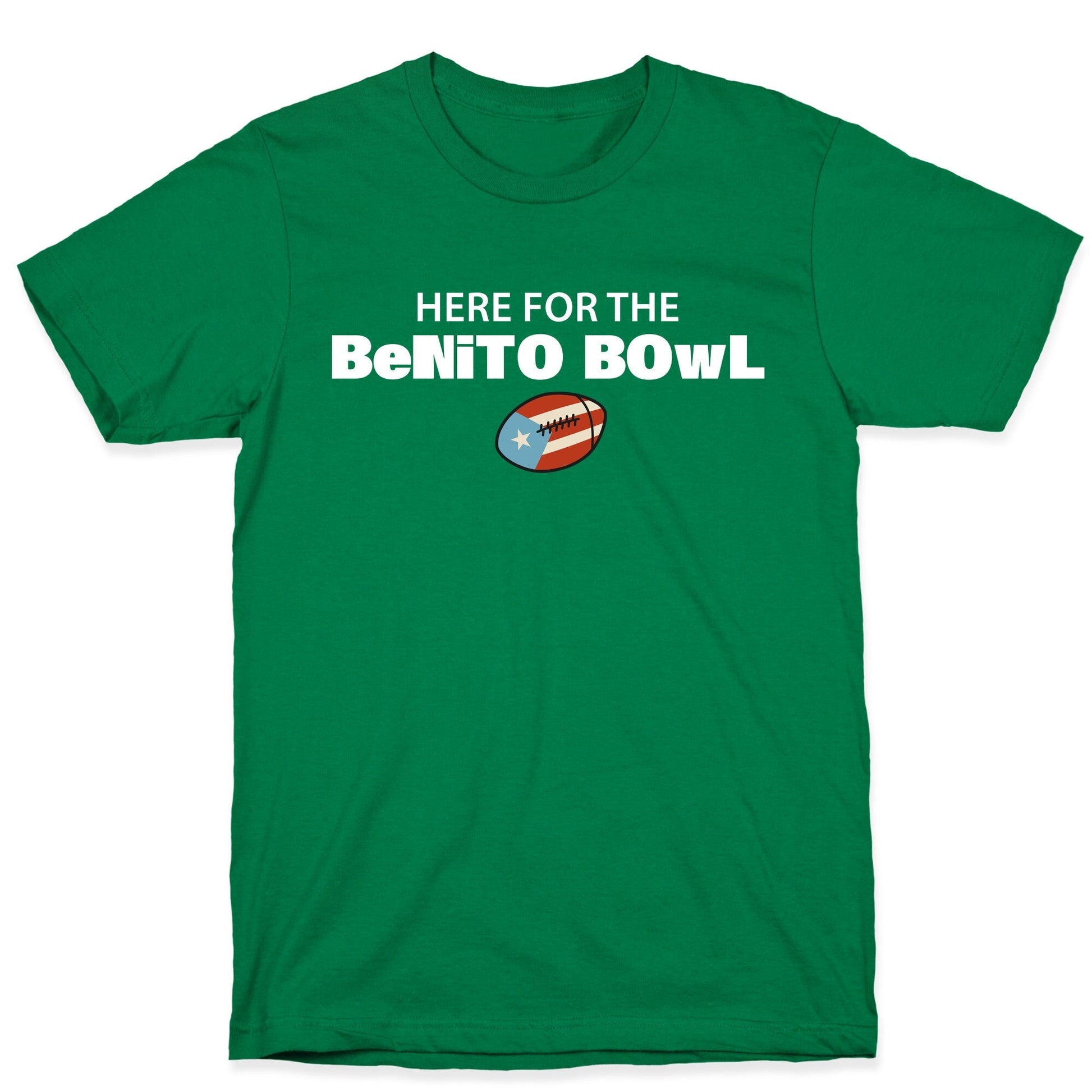Here for the Benito Bowl T-Shirt