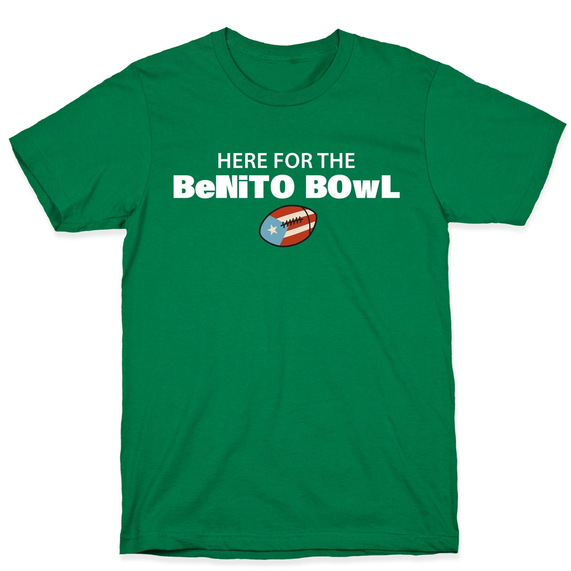 Here for the Benito Bowl T-Shirt