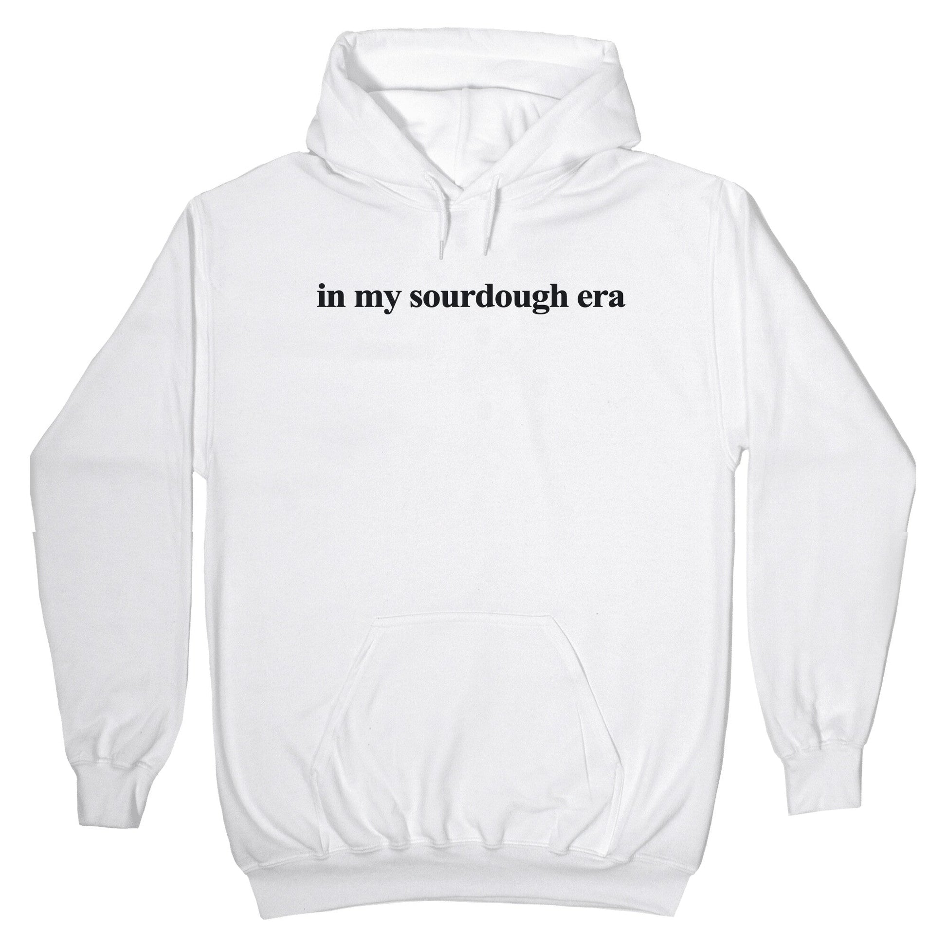 In My Sourdough Era Hoodie