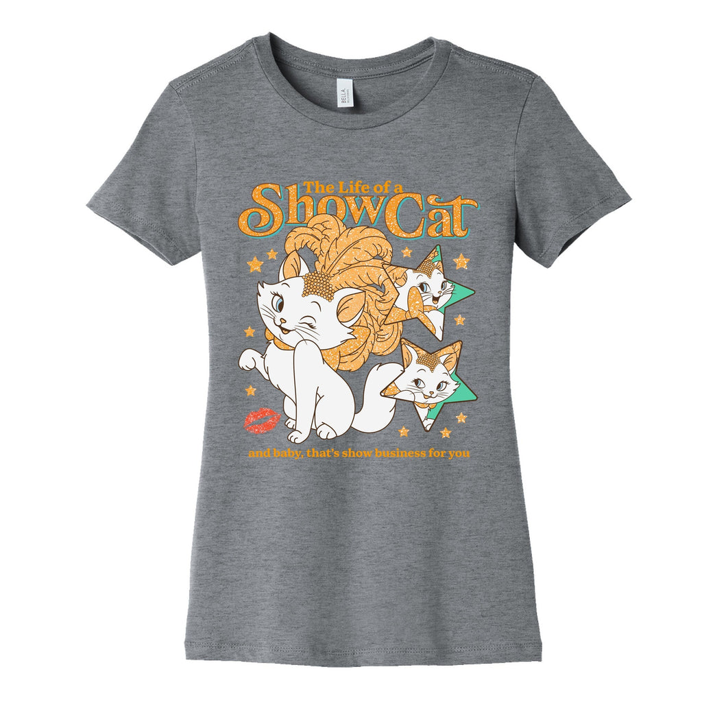 The Life of a Show Cat Womens Cotton Tee