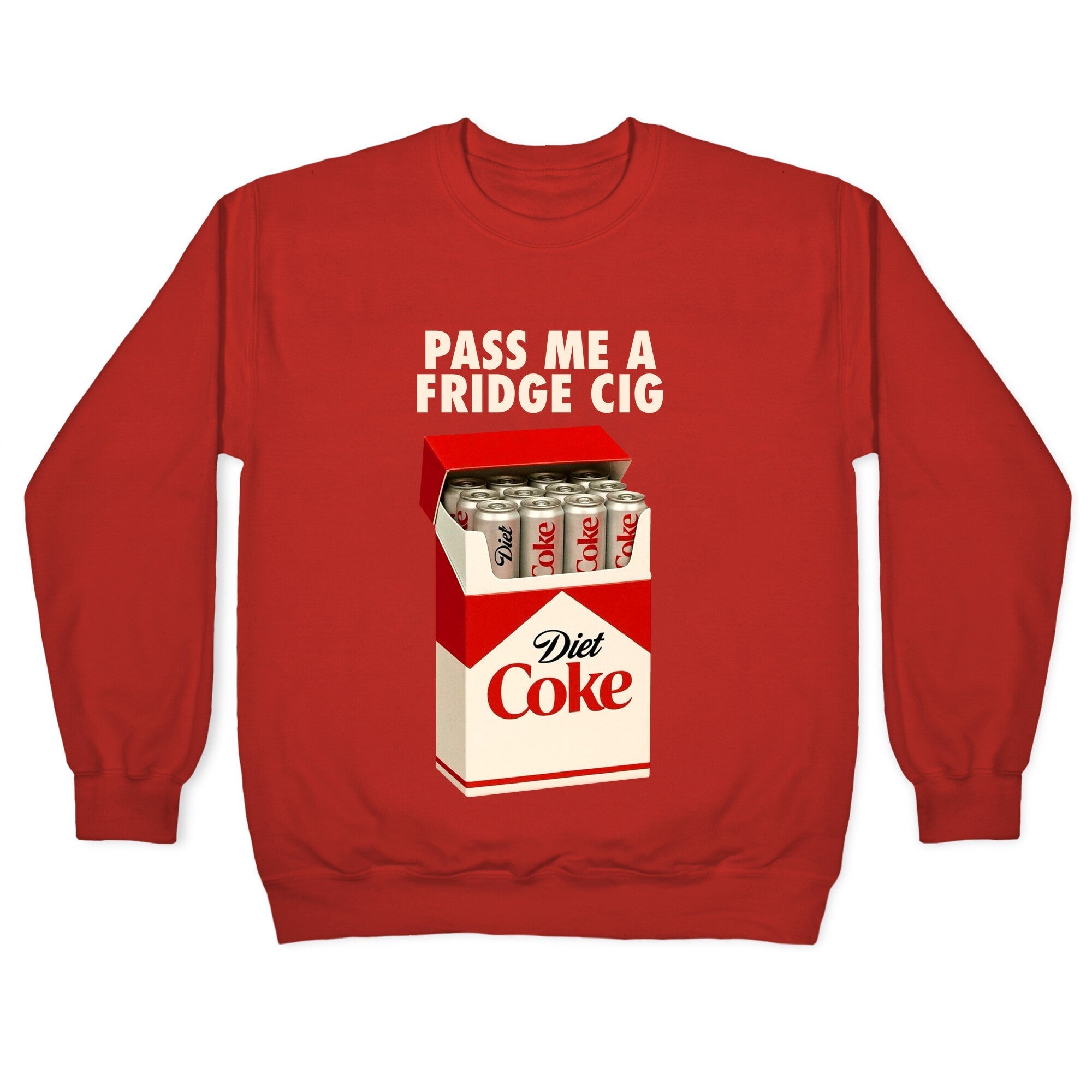 Pass me a fridge cig Crewneck Sweatshirt