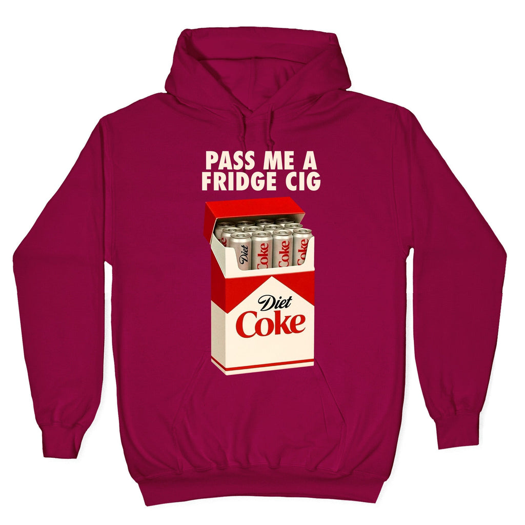 Pass me a fridge cig Hoodie