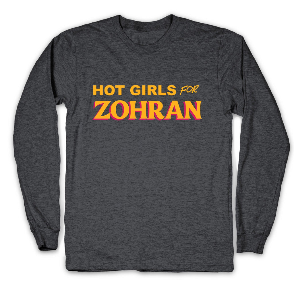 Hot Girls for  Zohran Longsleeve Tee
