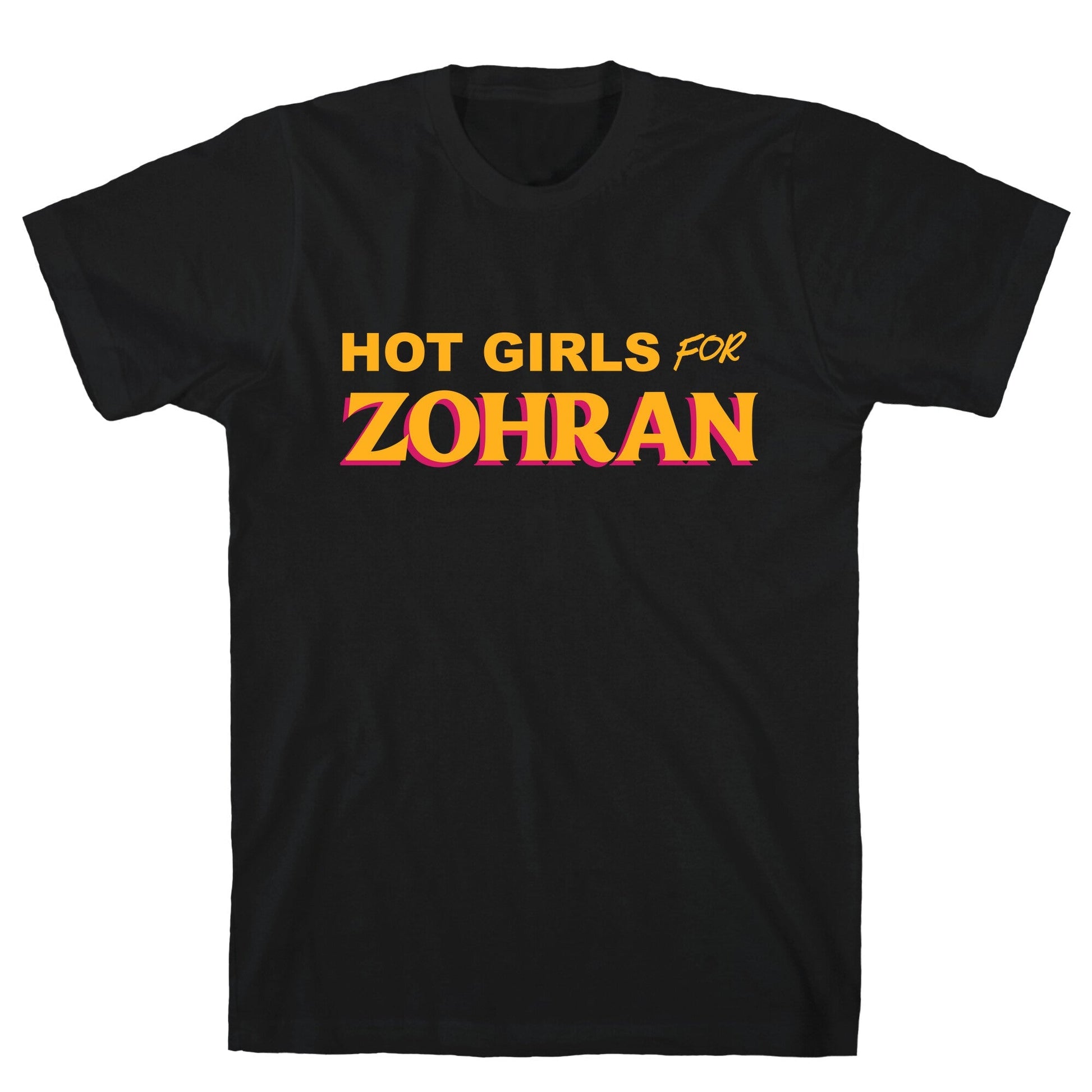 Hot Girls for  Zohran T-Shirt