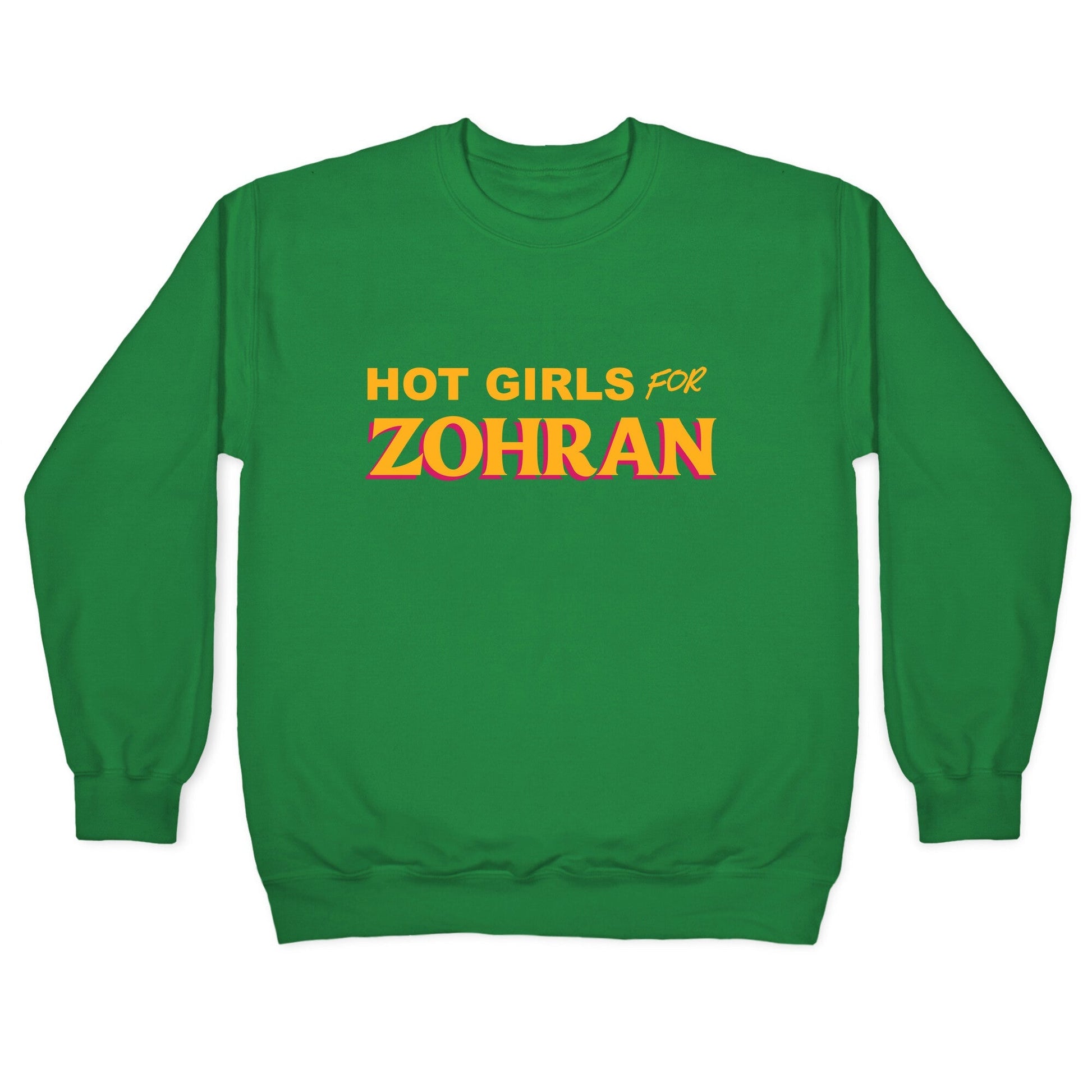 Hot Girls for  Zohran Crewneck Sweatshirt