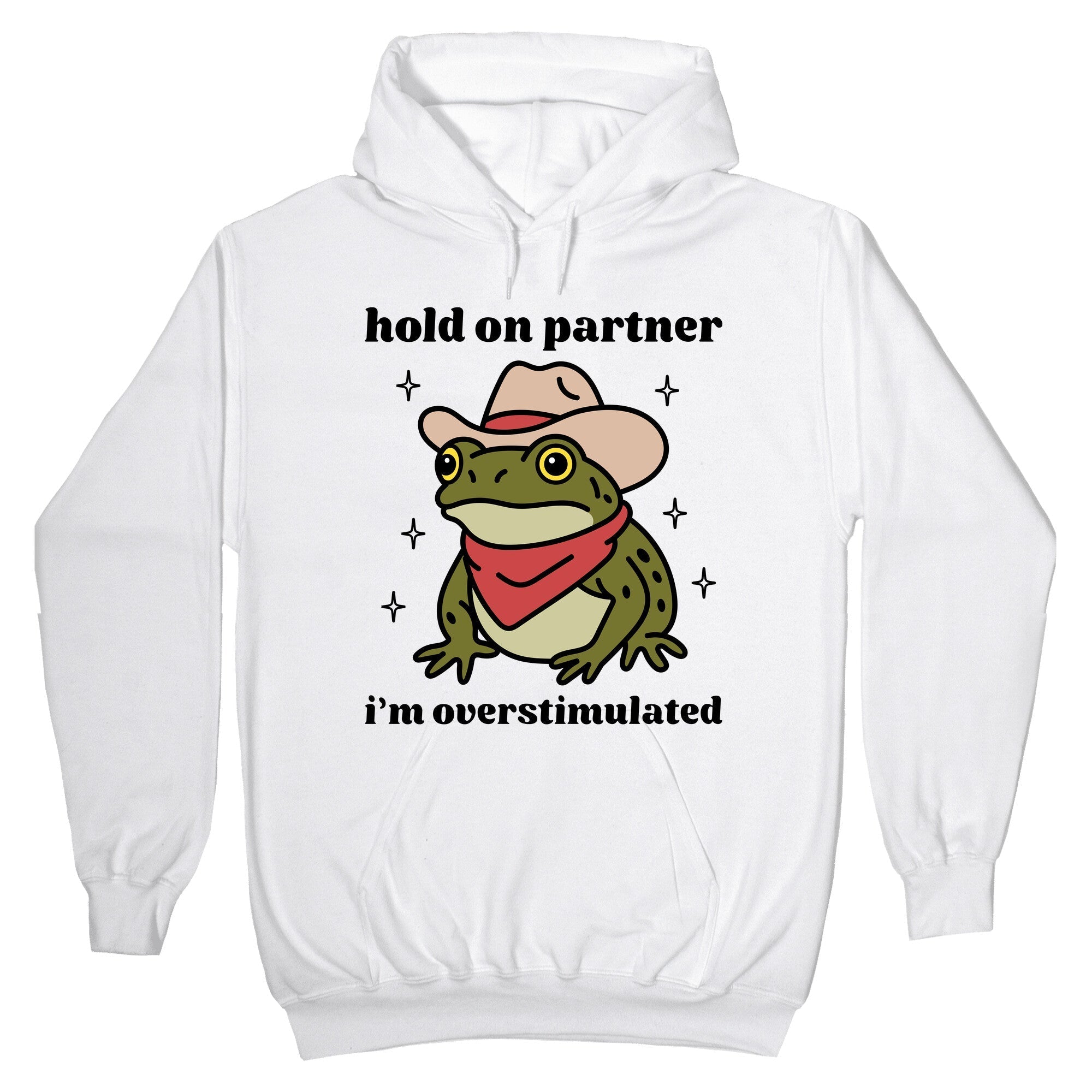 Hold on Partner, Im Overstimulated Hoodie