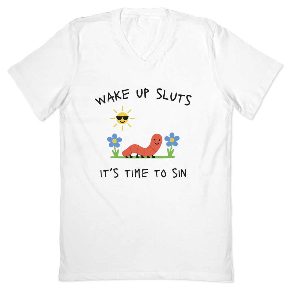 Wake Up Sluts its Time to Sin V-Neck