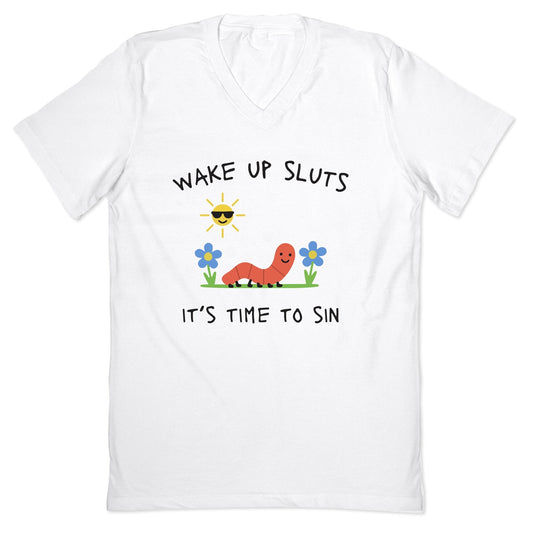 Wake Up Sluts its Time to Sin V-Neck