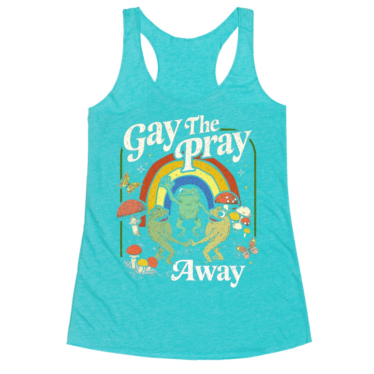 Gay The Pray Away Racerback Tank