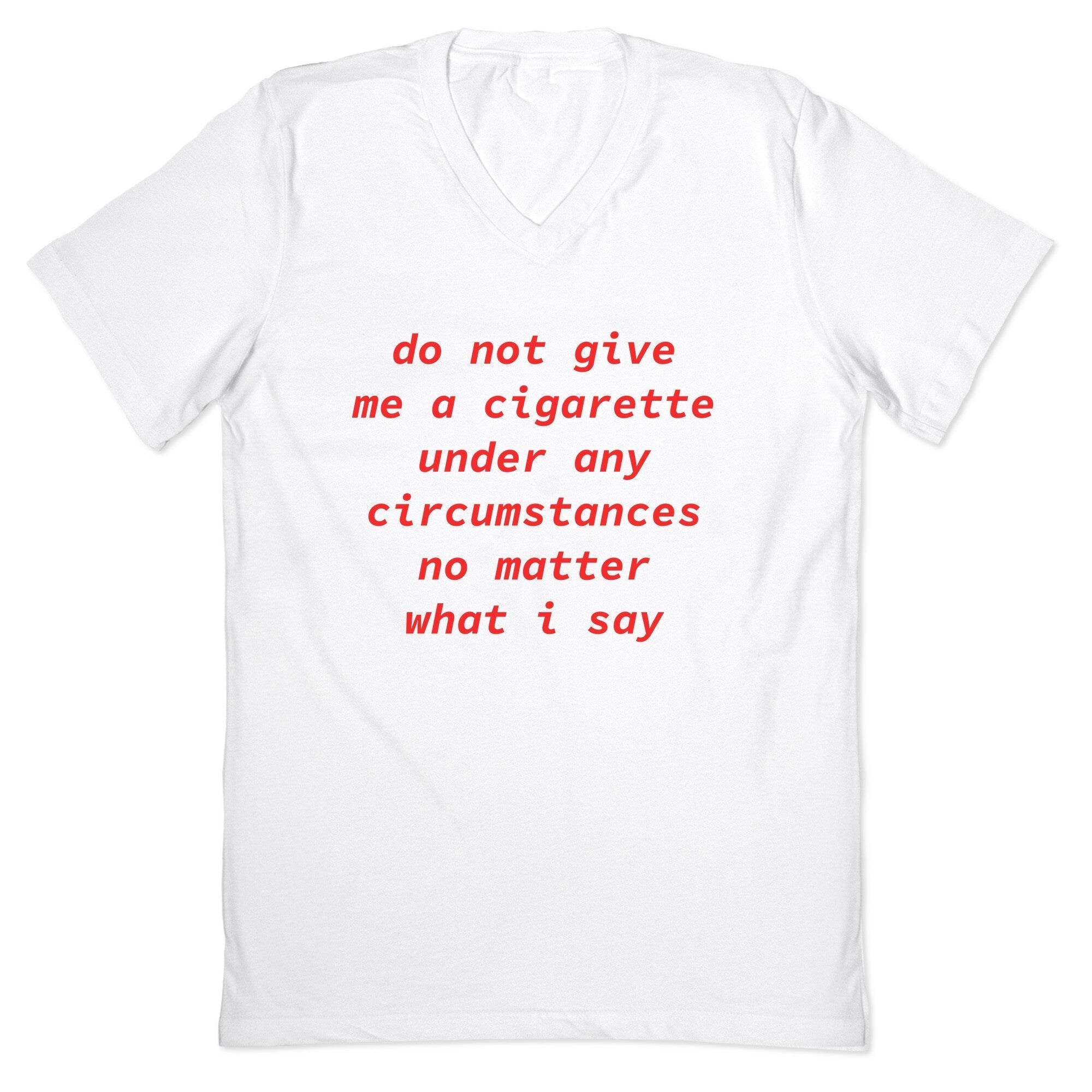 Do Not Give Me a Cigarette V-Neck